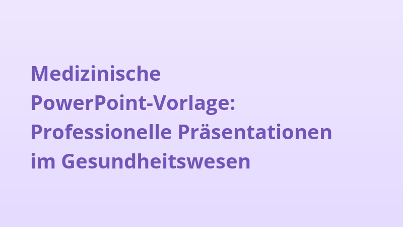 Medizinische PowerPoint-Vorlage: Professionelle Präsentationen im Gesundheitswesen