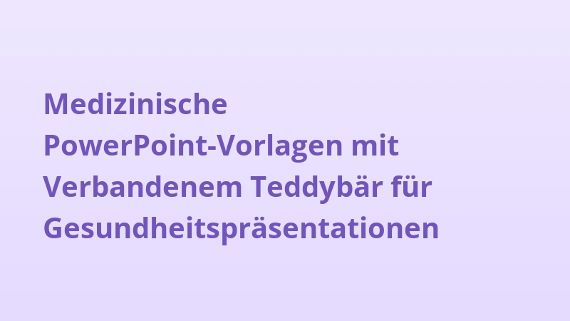 Medizinische PowerPoint-Vorlagen mit Verbandenem Teddybär für Gesundheitspräsentationen