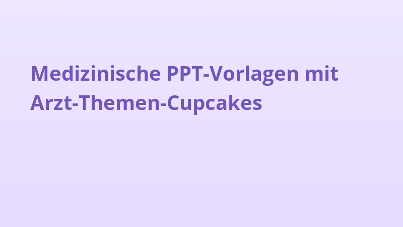 Medizinische PPT-Vorlagen mit Arzt-Themen-Cupcakes