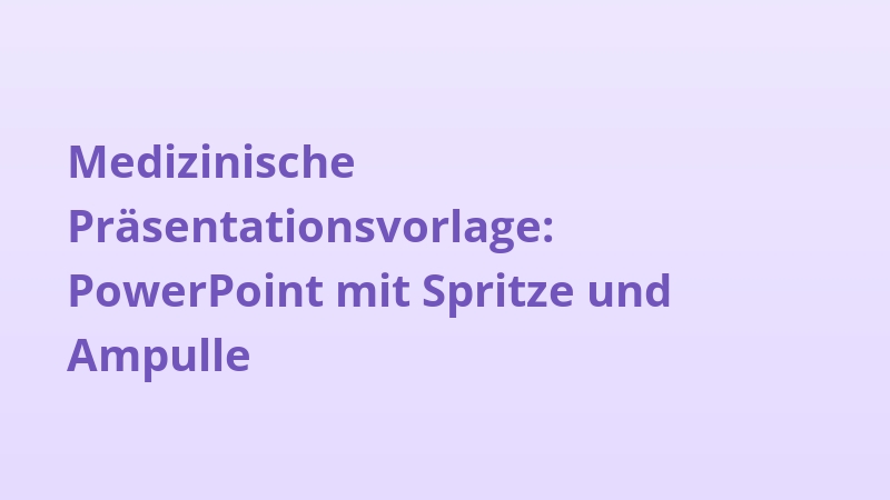 Medizinische Präsentationsvorlage: PowerPoint mit Spritze und Ampulle