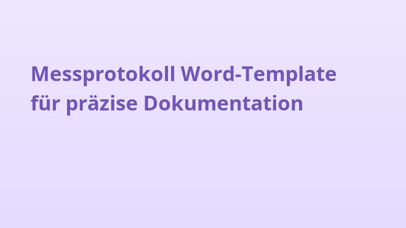 Messprotokoll Word-Template für präzise Dokumentation