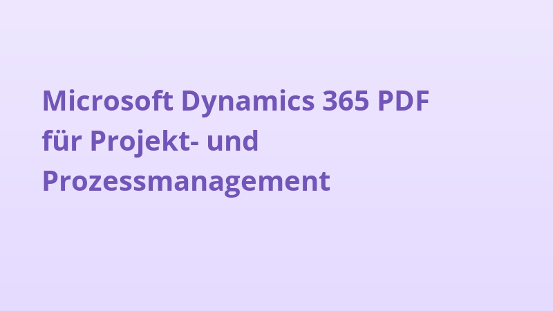 Microsoft Dynamics 365 PDF für Projekt- und Prozessmanagement