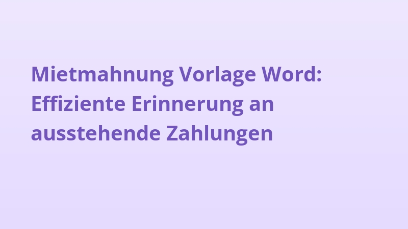 Mietmahnung Vorlage Word: Effiziente Erinnerung an ausstehende Zahlungen