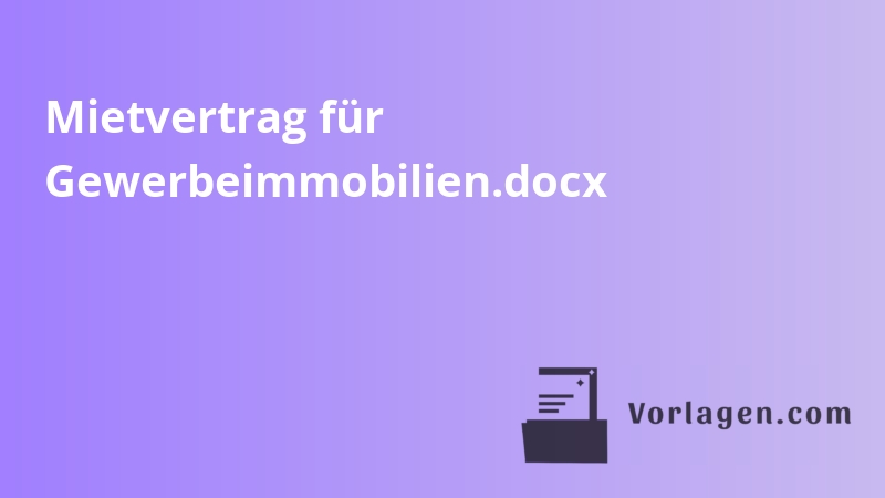 Mietvertrag für Gewerbeimmobilien.docx