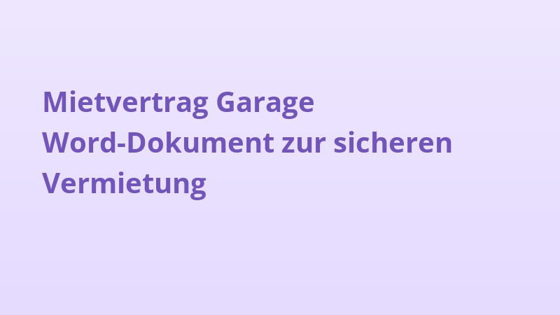 Mietvertrag Garage Word-Dokument zur sicheren Vermietung