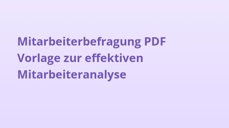 Mitarbeiterbefragung PDF Vorlage zur effektiven Mitarbeiteranalyse