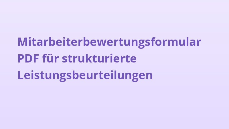 Mitarbeiterbewertungsformular PDF für strukturierte Leistungsbeurteilungen