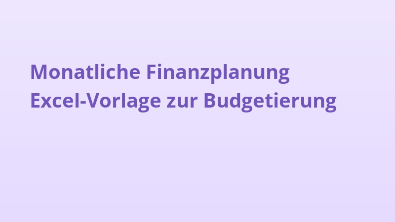 Monatliche Finanzplanung Excel-Vorlage zur Budgetierung