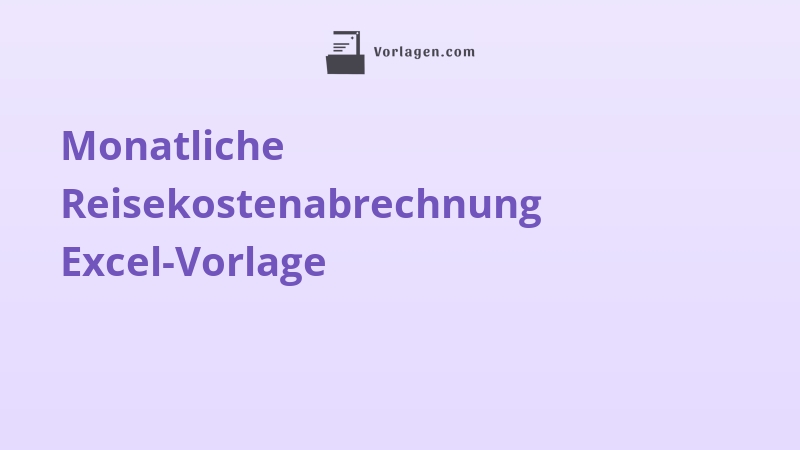 Monatliche Reisekostenabrechnung Excel-Vorlage