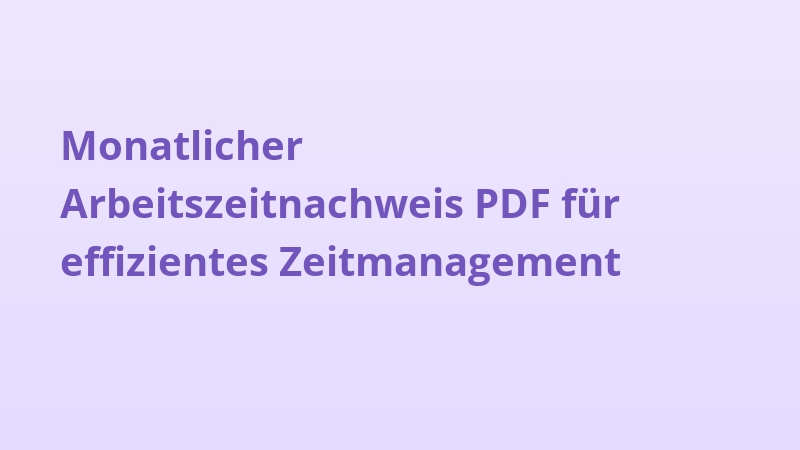 Monatlicher Arbeitszeitnachweis PDF für effizientes Zeitmanagement