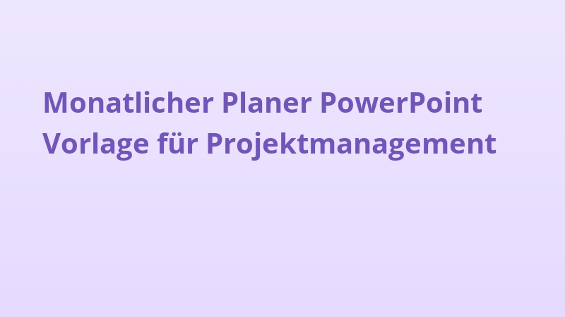 Monatlicher Planer PowerPoint Vorlage für Projektmanagement