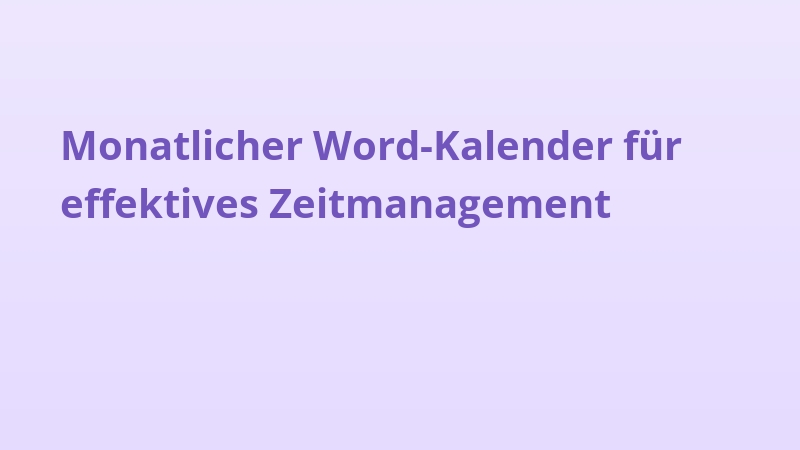 Monatlicher Word-Kalender für effektives Zeitmanagement