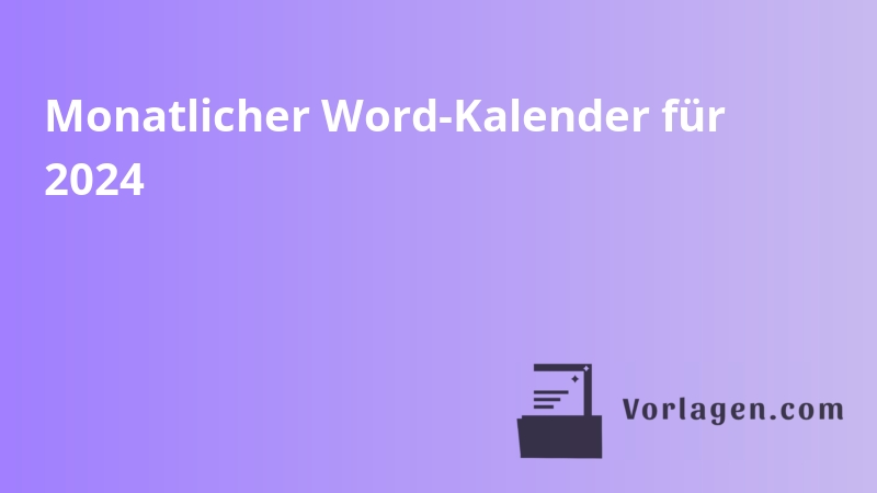 Monatlicher Word-Kalender für 2024