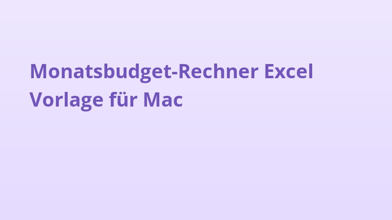 Monatsbudget-Rechner Excel Vorlage für Mac
