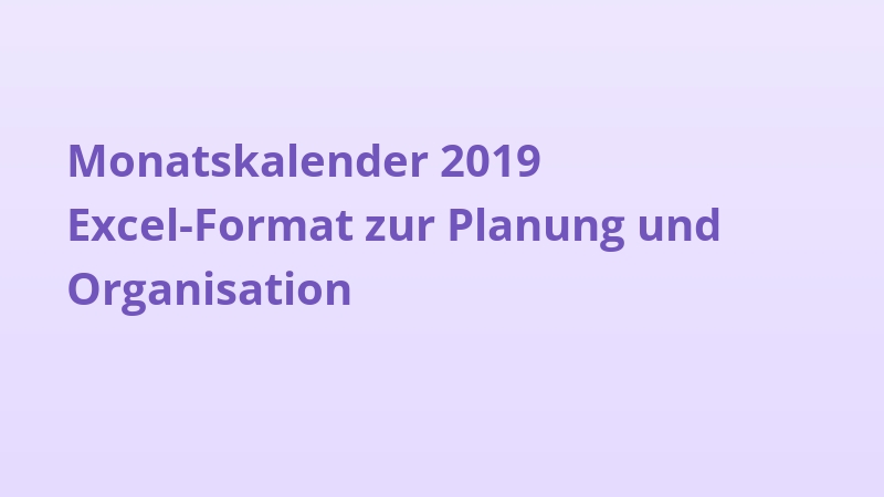 Monatskalender 2019 Excel-Format zur Planung und Organisation