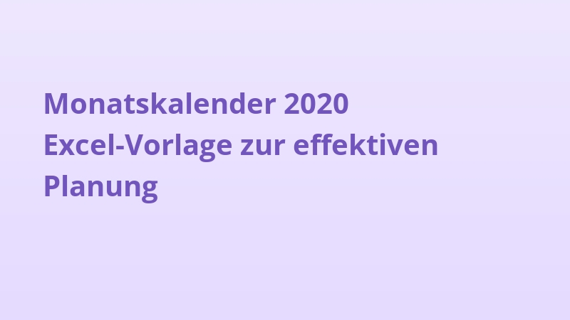 Monatskalender 2020 Excel-Vorlage zur effektiven Planung