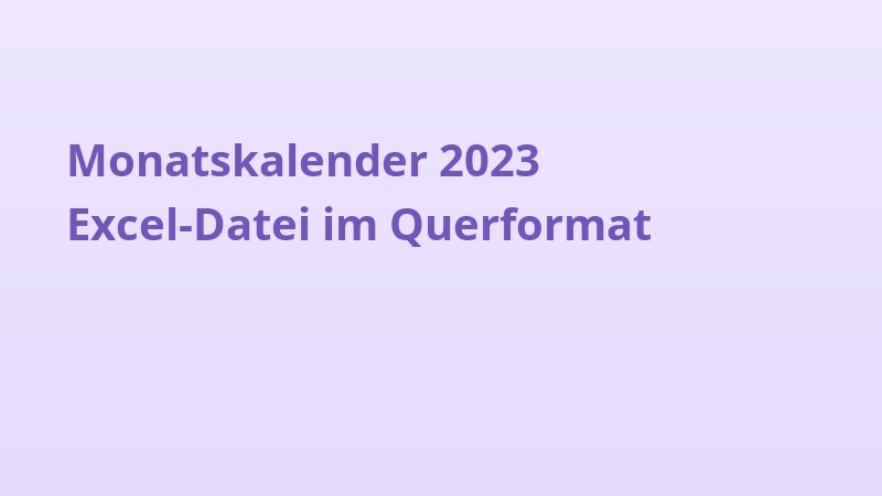 Monatskalender 2023 Excel-Datei im Querformat
