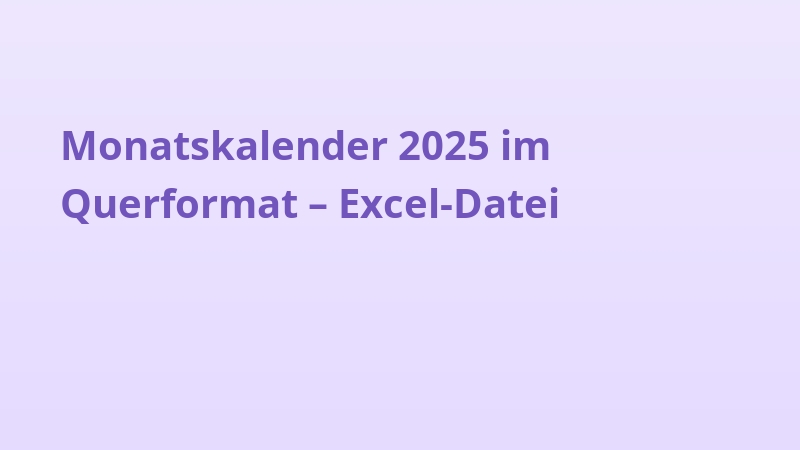 Monatskalender 2025 im Querformat – Excel-Datei
