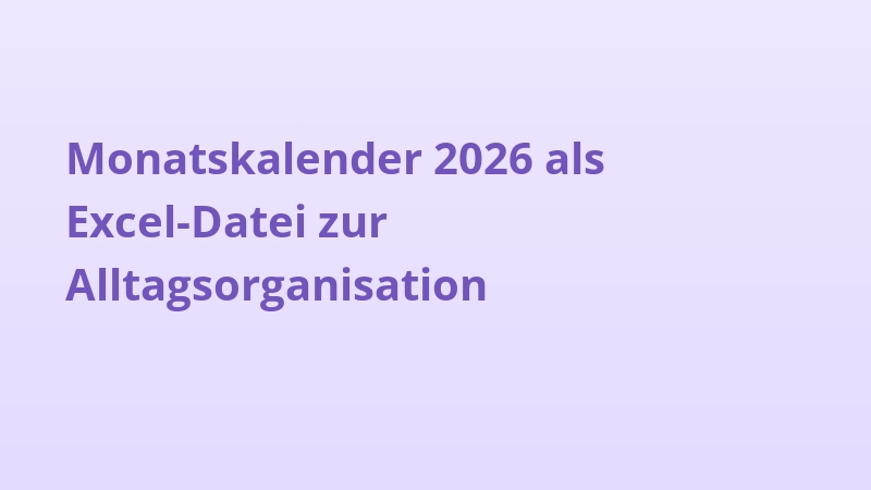 Monatskalender 2026 als Excel-Datei zur Alltagsorganisation