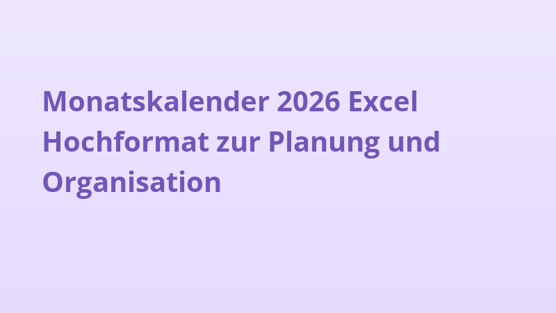 Monatskalender 2026 Excel Hochformat zur Planung und Organisation