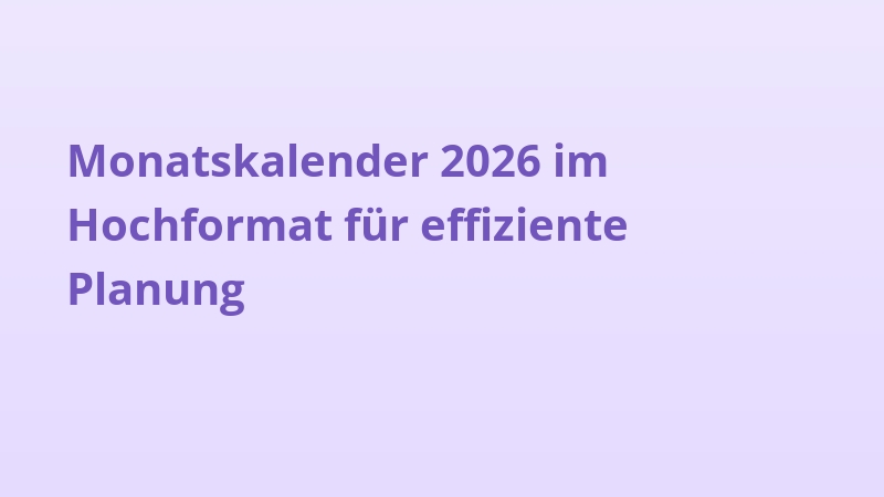 Monatskalender 2026 im Hochformat für effiziente Planung