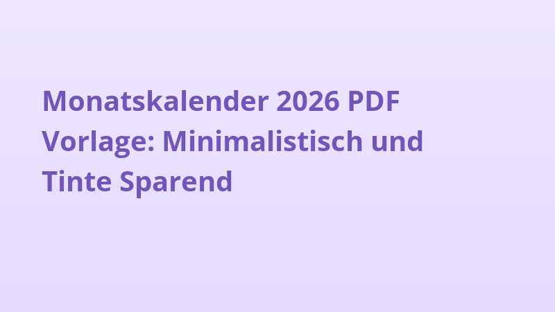 Monatskalender 2026 PDF Vorlage: Minimalistisch und Tinte Sparend