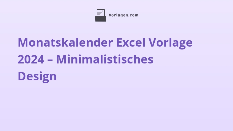 Monatskalender Excel Vorlage 2024 – Minimalistisches Design