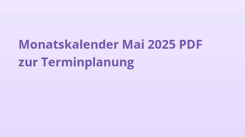 Monatskalender Mai 2025 PDF zur Terminplanung