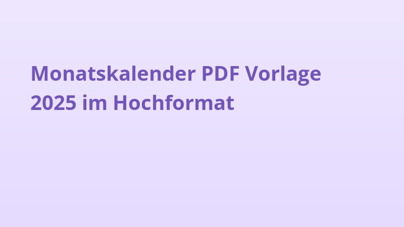 Monatskalender PDF Vorlage 2025 im Hochformat