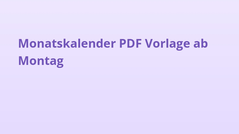 Monatskalender PDF Vorlage ab Montag