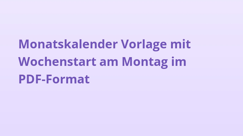 Monatskalender Vorlage mit Wochenstart am Montag im PDF-Format