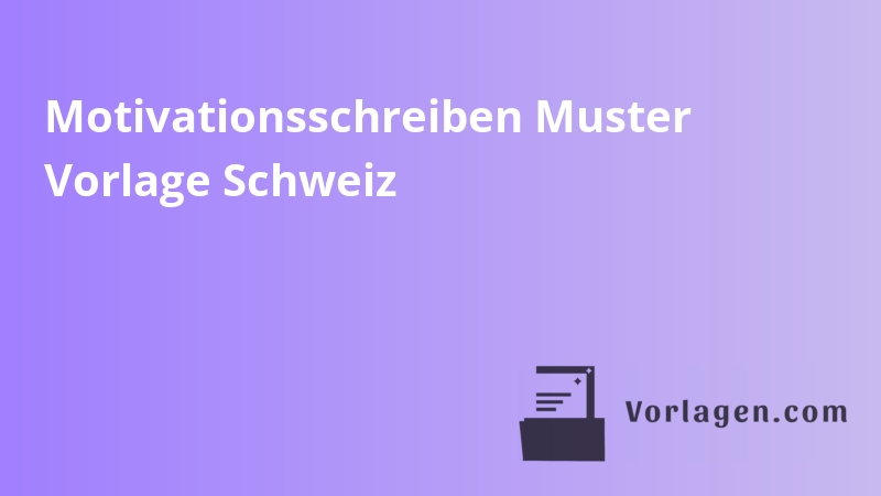 Motivationsschreiben Muster Vorlage Schweiz