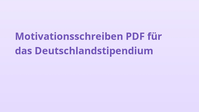 Motivationsschreiben PDF für das Deutschlandstipendium
