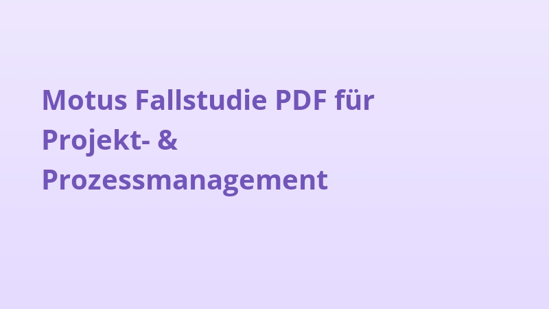 Motus Fallstudie PDF für Projekt- & Prozessmanagement