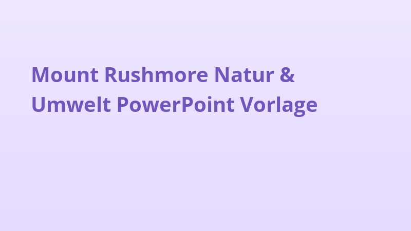 Mount Rushmore Natur & Umwelt PowerPoint Vorlage