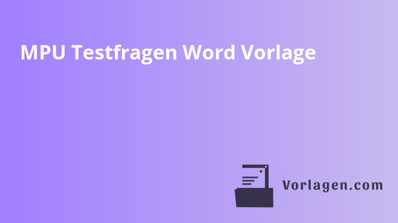 MPU Testfragen Word Vorlage