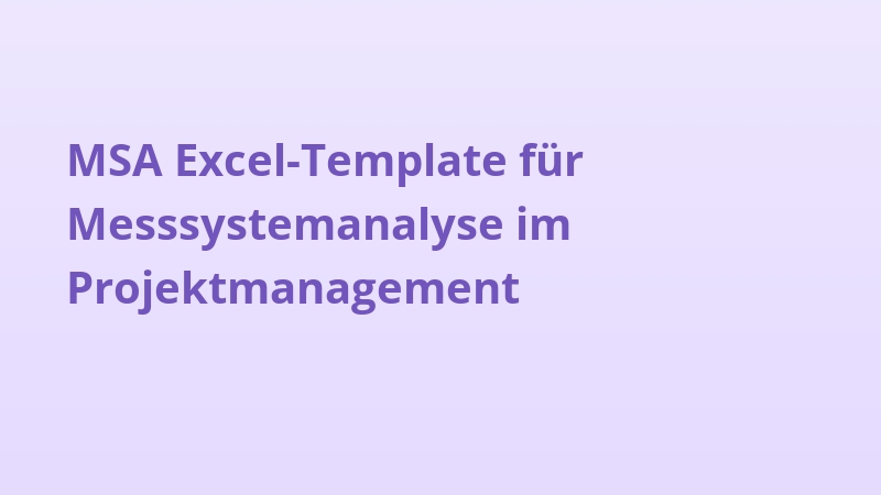 MSA Excel-Template für Messsystemanalyse im Projektmanagement