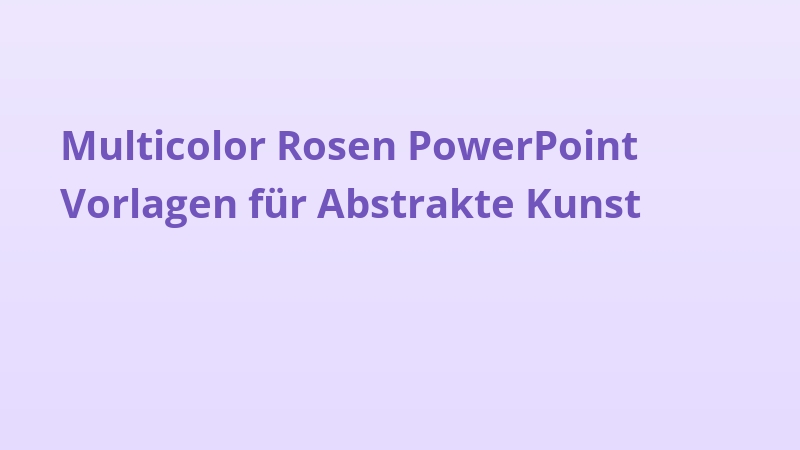 Multicolor Rosen PowerPoint Vorlagen für Abstrakte Kunst