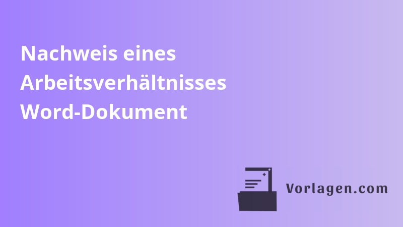 Nachweis eines Arbeitsverhältnisses Word-Dokument