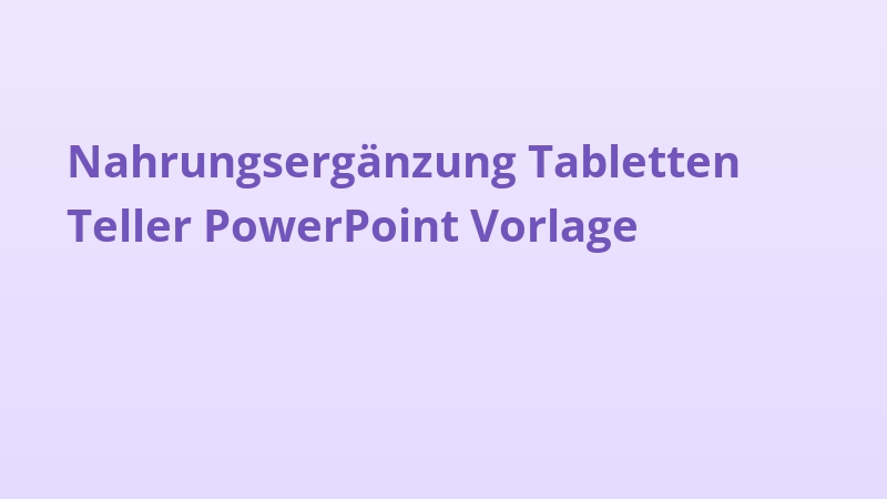 Nahrungsergänzung Tabletten Teller PowerPoint Vorlage