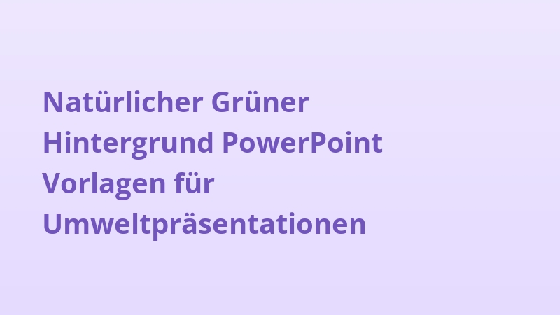 Natürlicher Grüner Hintergrund PowerPoint Vorlagen für Umweltpräsentationen