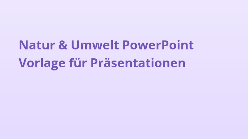 Natur & Umwelt PowerPoint Vorlage für Präsentationen