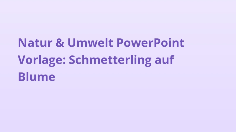 Natur & Umwelt PowerPoint Vorlage: Schmetterling auf Blume
