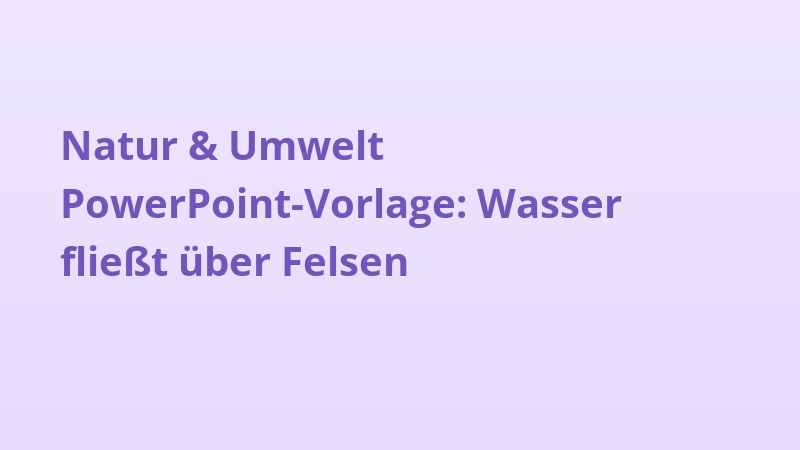 Natur & Umwelt PowerPoint-Vorlage: Wasser fließt über Felsen