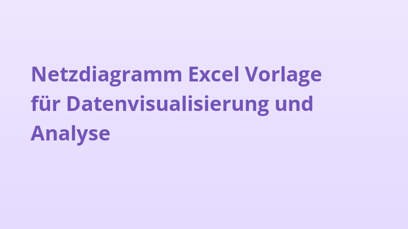 Netzdiagramm Excel Vorlage für Datenvisualisierung und Analyse