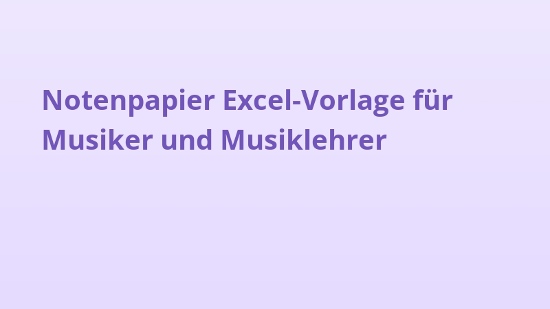 Notenpapier Excel-Vorlage für Musiker und Musiklehrer
