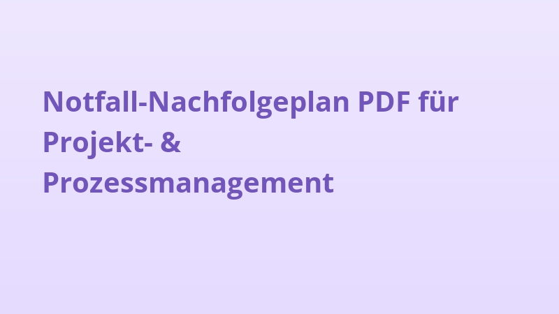 Notfall-Nachfolgeplan PDF für Projekt- & Prozessmanagement