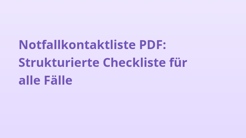 Notfallkontaktliste PDF: Strukturierte Checkliste für alle Fälle