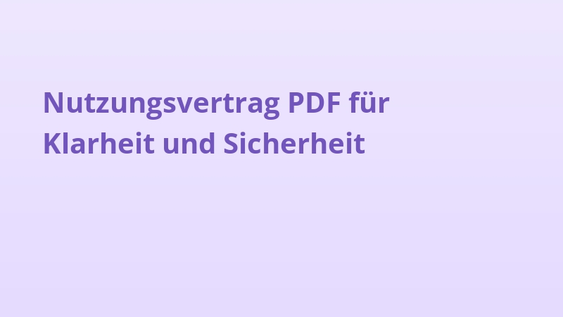 Nutzungsvertrag PDF für Klarheit und Sicherheit