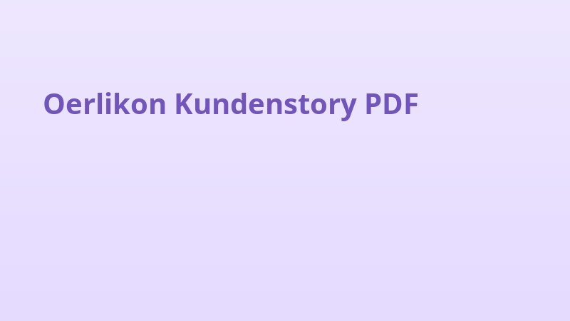 Oerlikon Kundenstory PDF